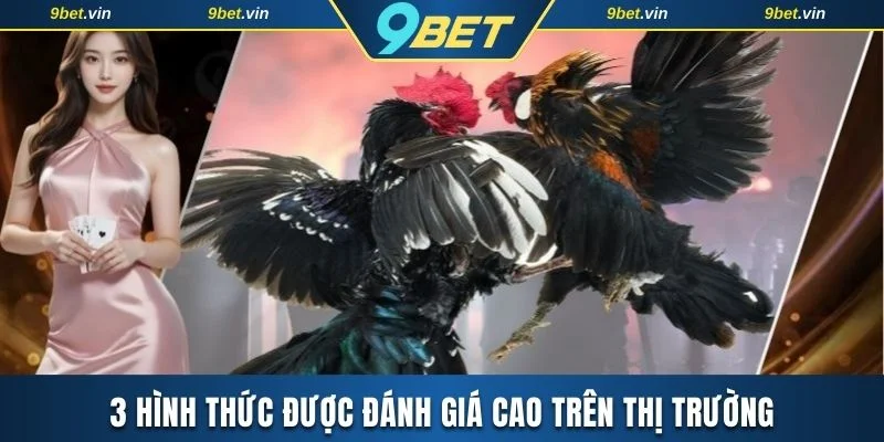 3 hình thức được đánh giá cao trên thị trường