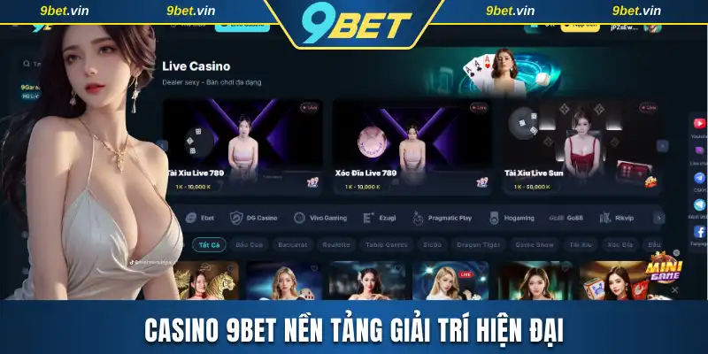 Casino 9BET nền tảng giải trí hiện đại