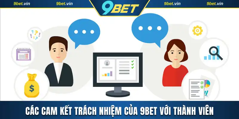 Các cam kết trách nhiệm của 9BET với thành viên
