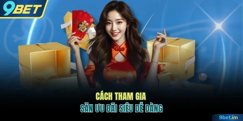 Cách tham gia săn ưu đãi siêu dễ dàng