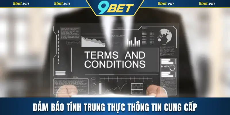 Đảm bảo tính trung thực thông tin cung cấp