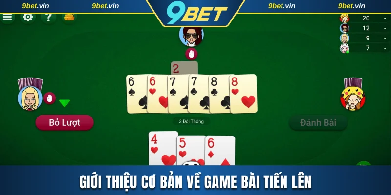 Giới thiệu cơ bản nhất về game bài Tiến Lên