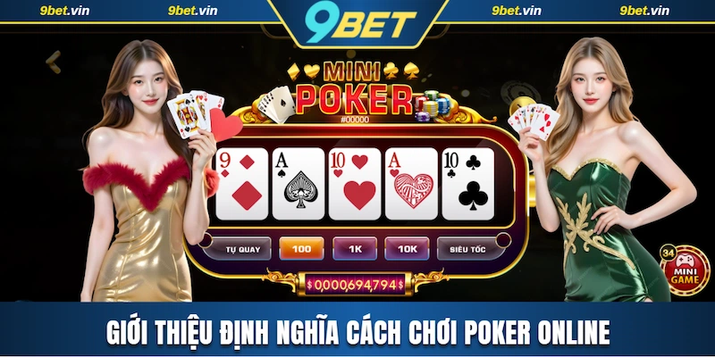 Giới thiệu định nghĩa cách chơi Poker online