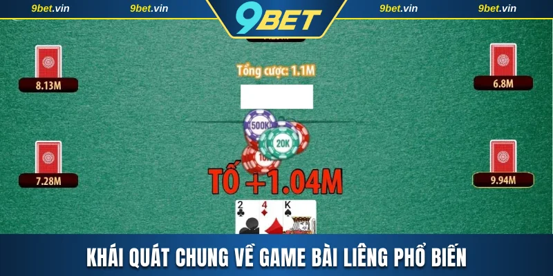 Khái quát chung về game bài Liêng phổ biến