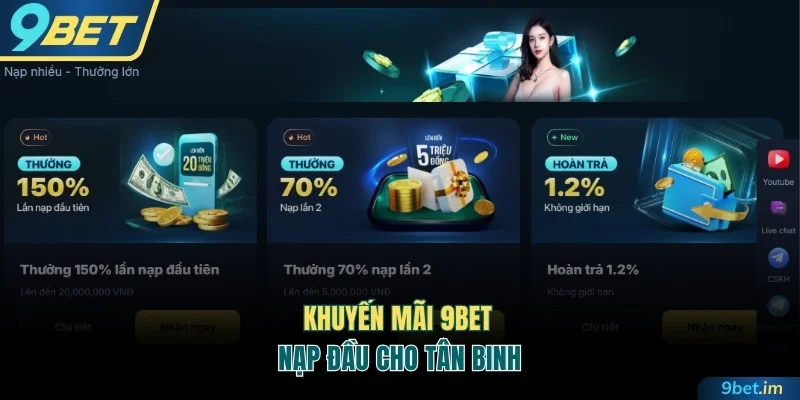 Khuyến mãi 9BET nạp đầu cho tân binh