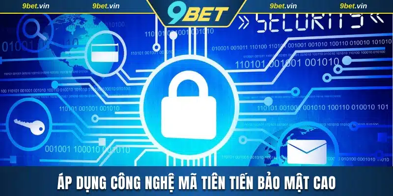 Áp dụng công nghệ mã tiên tiến bảo mật cao