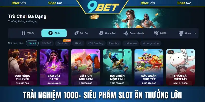 Trải nghiệm hơn 1000 siêu phẩm slot ăn thưởng lớn
